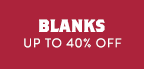 Blanks up to 40% off