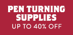 Pen Turning Supplies up to 40%